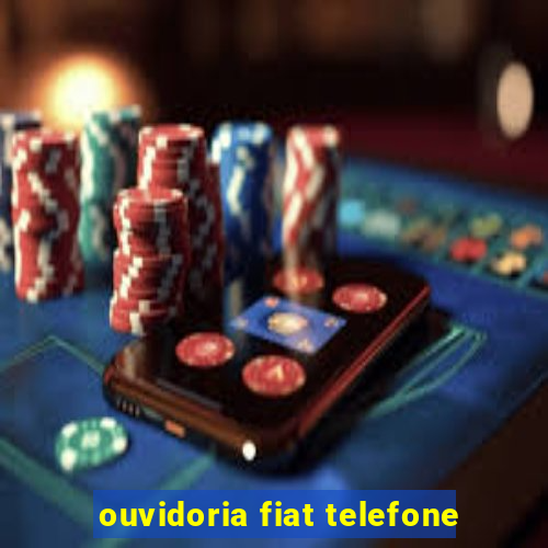 ouvidoria fiat telefone